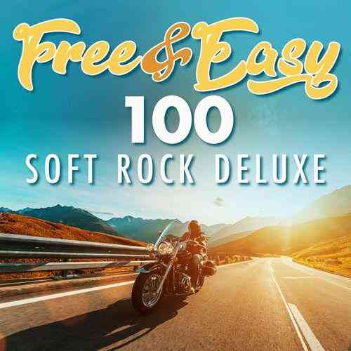 Free & Easy - 100 Soft Rock Deluxe (2022) скачать через торрент