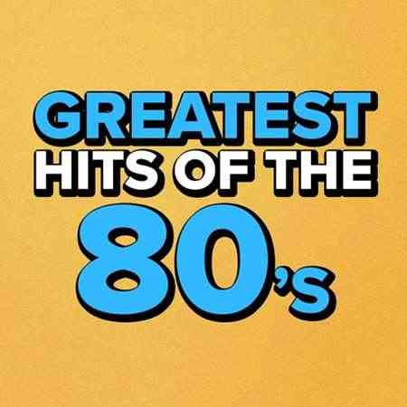 Greatest Hits Of The 80's (2022) скачать через торрент