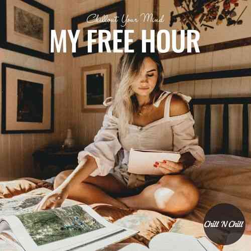 My Free Hour: Chillout Your Mind (2022) скачать через торрент