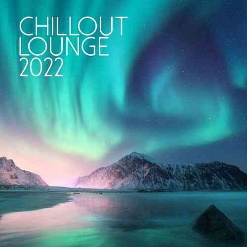 Chillout Lounge 2022 (2022) скачать торрент