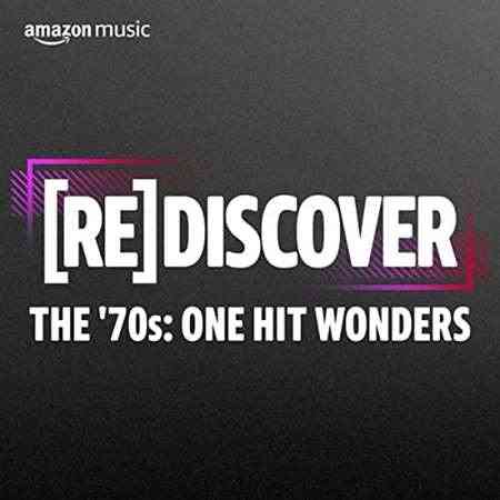 Rediscover The ‘70s: One Hit Wonders (2022) скачать через торрент