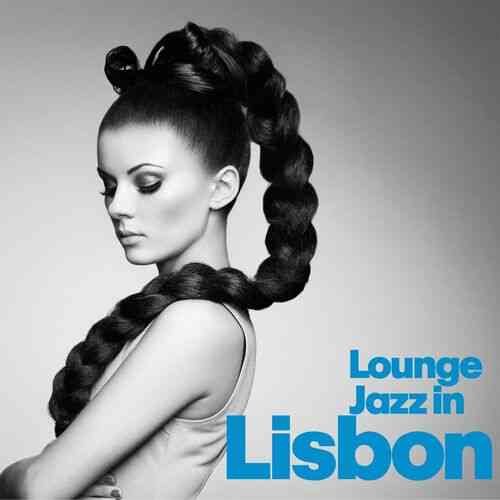 Lounge Jazz In Lisbon (2022) скачать через торрент