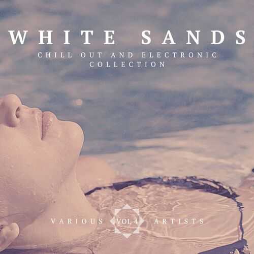 White Sands [Chill Out And Electronic Collection], Vol. 4 (2022) скачать через торрент