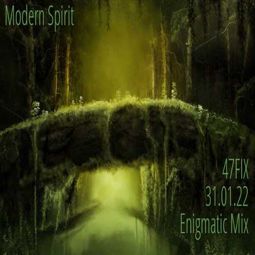 Enigmatic Mix: Modern Spirit [by 47FIX]