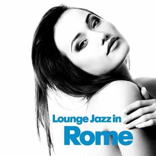 Lounge Jazz In Rome (2022) скачать через торрент