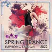Spring Trance Euphoric Session (2022) скачать торрент