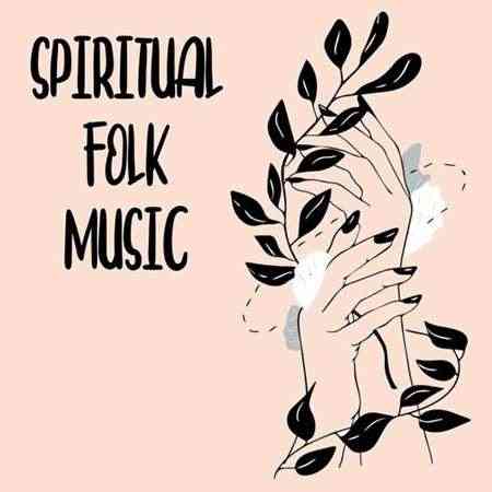 Spiritual Folk Music (2022) скачать через торрент