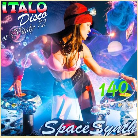 Italo Disco &amp; SpaceSynth ot Vitaly 72 (140)
