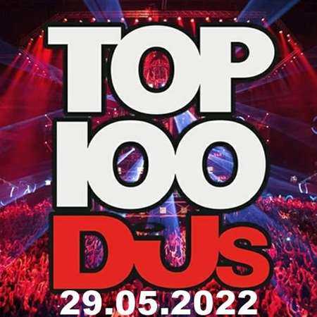 Top 100 DJs Chart [29.05] 2022 (2022) скачать торрент