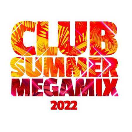 Club Summer Megamix 2022 (2022) скачать через торрент