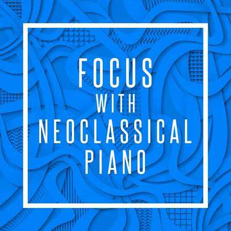 Focus with Neoclassical Piano (2022) скачать через торрент