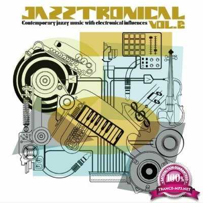 Jazztronical 2 (Contemporary Jazzy Music With Electronical Influences) (2022) скачать через торрент