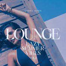 Lounge (Lazy Summer Vibes), Vol. 2