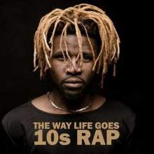 The Way Life Goes - 10s Rap