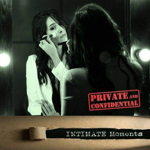 Private and Confidential • INTIMATE Moments