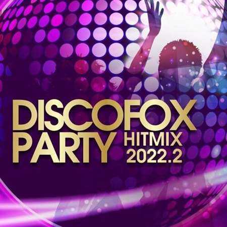 Discofox Party Hitmix 2022.2 (2022) скачать через торрент
