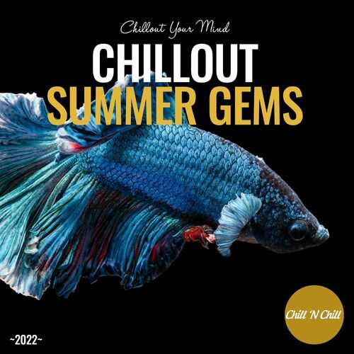 Chillout Summer Gems 2022: Chillout Your Mind (2022) торрент