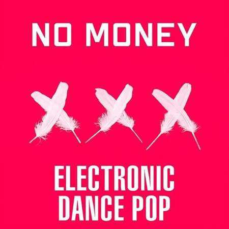 No Money - Electronic Dance Pop