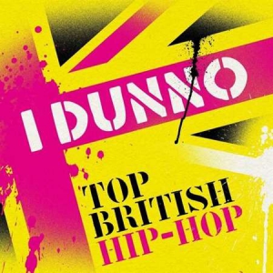 I Dunno - Top British Hip-Hop (2022) скачать через торрент