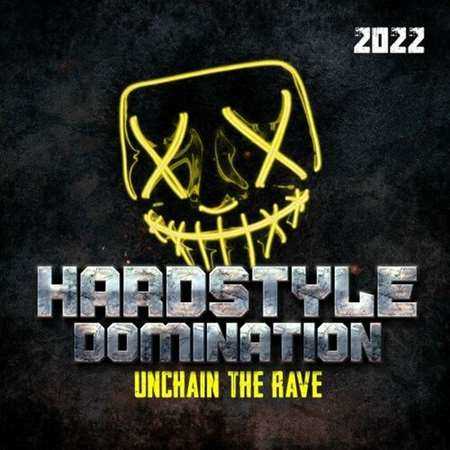 Hardstyle Domination 2022 [Unchain the Rave]