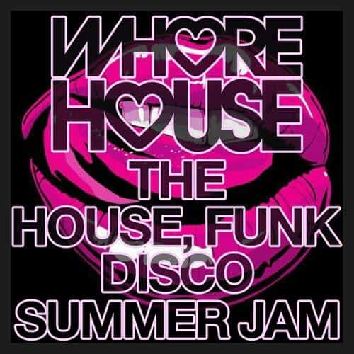 Whore House The House, Funk Disco Summer Jam (2022) скачать через торрент