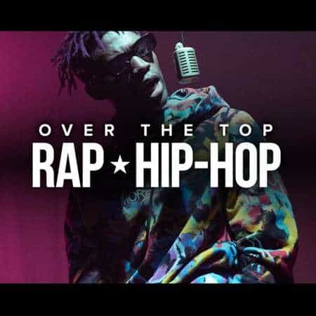 Over The Top: Rap Hip-Hop (2022) скачать торрент