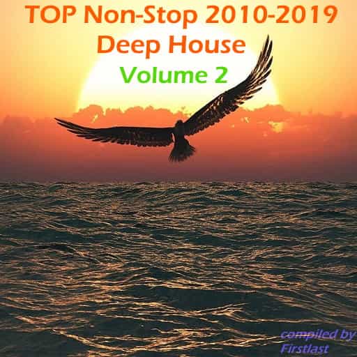TOP Non-Stop 2010-2019 - Deep House. Volume 2 (2022) скачать через торрент