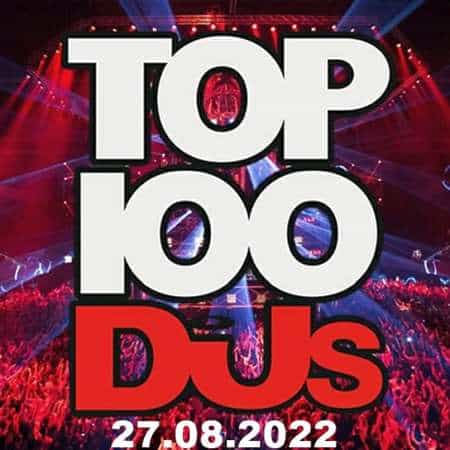 Top 100 DJs Chart [27.08] 2022 (2022) скачать через торрент