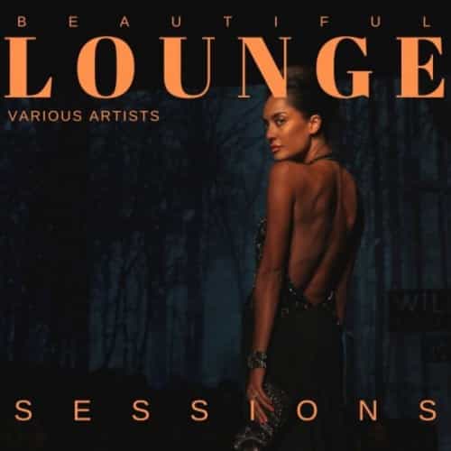 Beautiful Lounge Sessions [Vol. 1-4] (2022) скачать через торрент