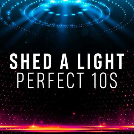 Shed a Light - Perfect 10s