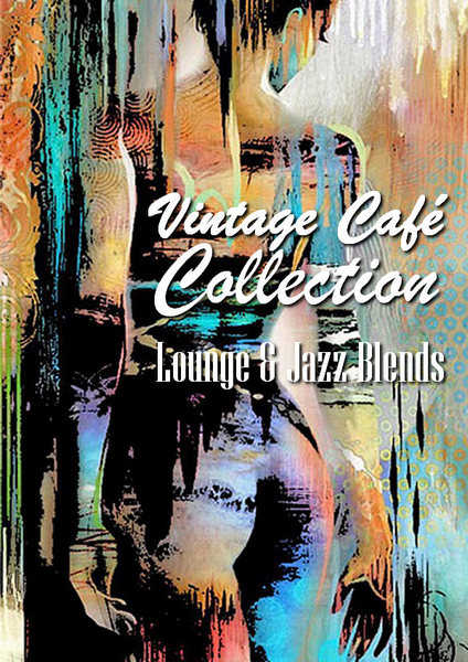 Vintage Cafe Collection: Lounge &amp; Jazz Blends