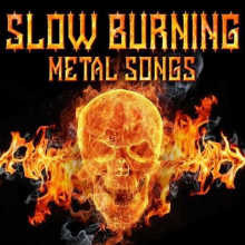 Slow Burning Metal Songs