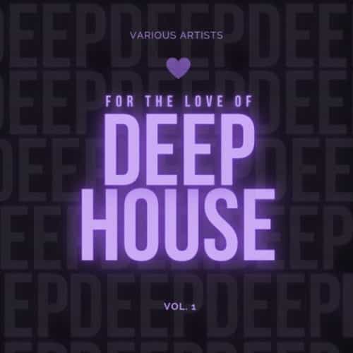 For The Love Of Deep-House, Vol. 1