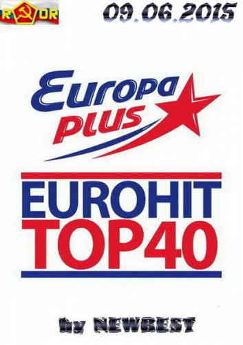 Сборник клипов Европа Плюс - ЕвроХит Топ 40 09.06.2015 (2015) скачать через торрент