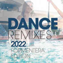 Dance Remixes 2022 Formentera Edition