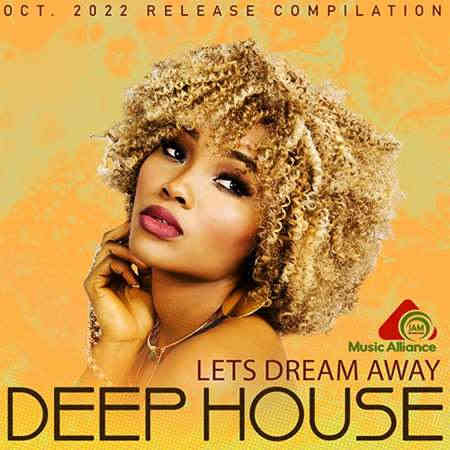 Lets Dream Away: Deep House Session (2022) скачать торрент