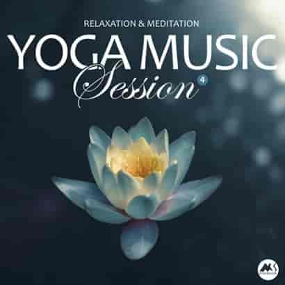 Yoga Music Session, Vol. 4: Relaxation &amp; Meditation