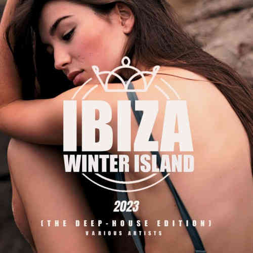 Ibiza Winter Island 2023 [The Deep-House Edition] (2023) скачать через торрент