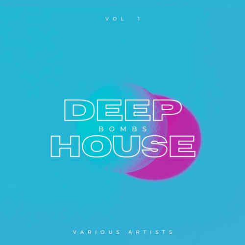 Deep-House Bombs, Vol. 1 (2022) скачать торрент