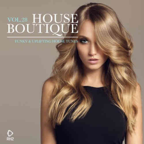 House Boutique, Vol. 28: Funky & Uplifting House Tunes (2022) скачать через торрент