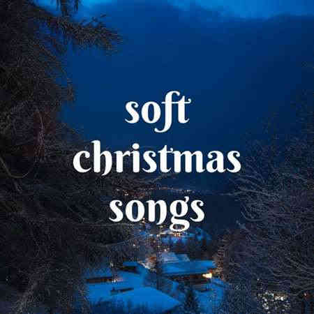 soft christmas songs (2022) скачать торрент