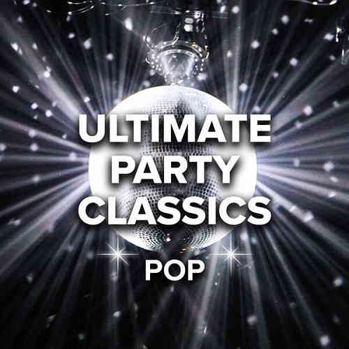 Ultimate Party Classics Pop (2022) скачать через торрент