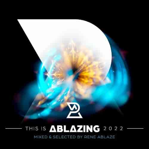 This is Ablazing 2022 (Mixed & Selected by Rene Ablaze) (2022) скачать торрент