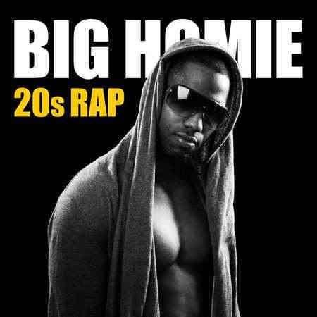 Big Homie - 20s Rap (2022) скачать торрент