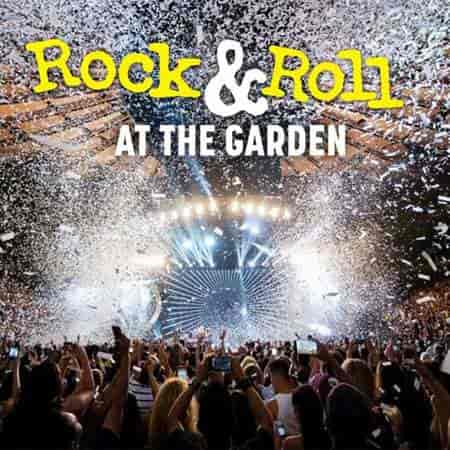 Rock &amp; Roll At The Garden!