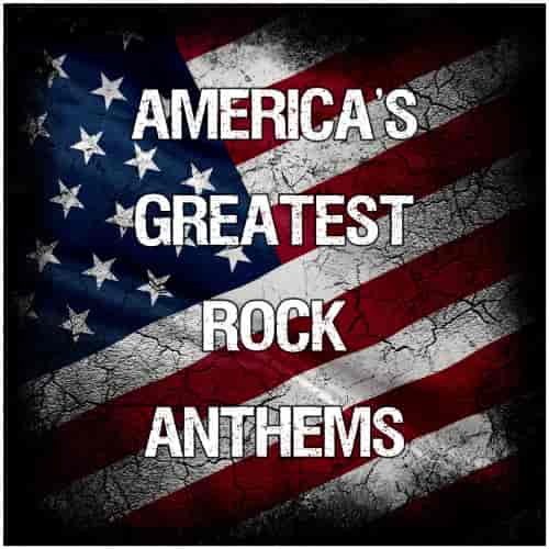 Americas Greatest Rock Anthems (2022) скачать торрент