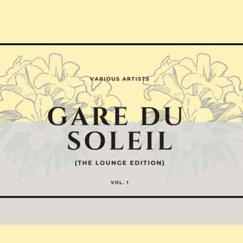 Gare Du Soleil [The Lounge Edition], Vol. 1 (2022) скачать через торрент