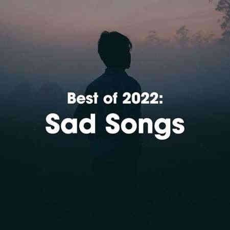 Best of 2022: Sad Songs