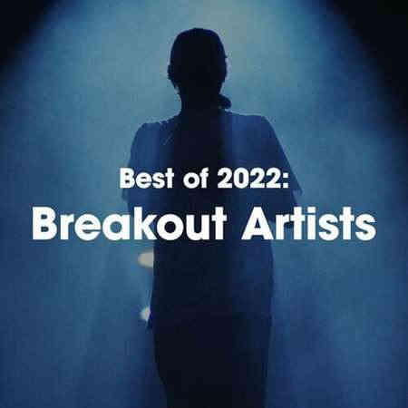 Best of 2022: Breakout Artists (2022) скачать через торрент