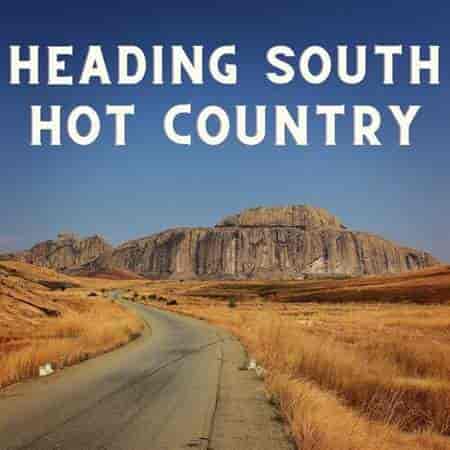 Heading South - Hot Country